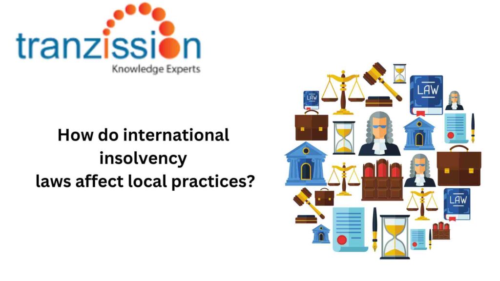 How do international insolvency laws affect local practices?